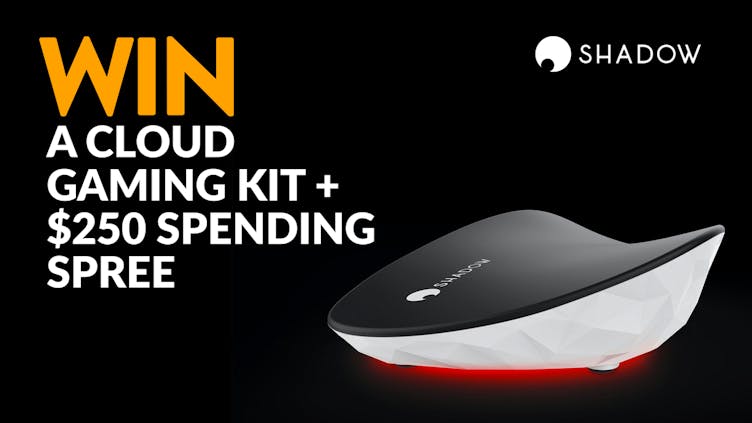 Win a Shadow cloud gaming kit and Fanatical spending spree
